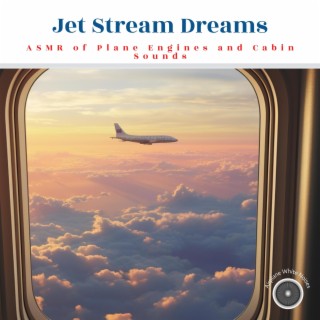 Jet Stream Dreams: ASMR of Plane Engines and Cabin Sounds