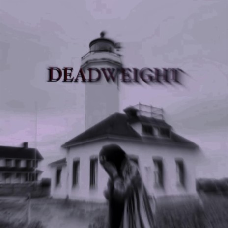 DEADWEIGHT | Boomplay Music