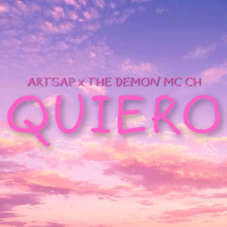 Quiero ft. The Demon Mc Ch | Boomplay Music