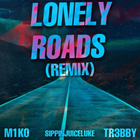 Lonely Roads (Remix) ft. Tr3bby & M1ko
