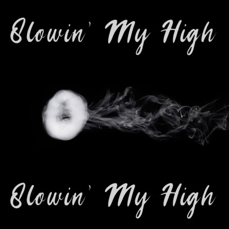 8lowin' My High | Boomplay Music