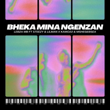 Bheka Mina Ngenzan ft. Steezy, Lilman, Kamo22 & Mshegebsea | Boomplay Music