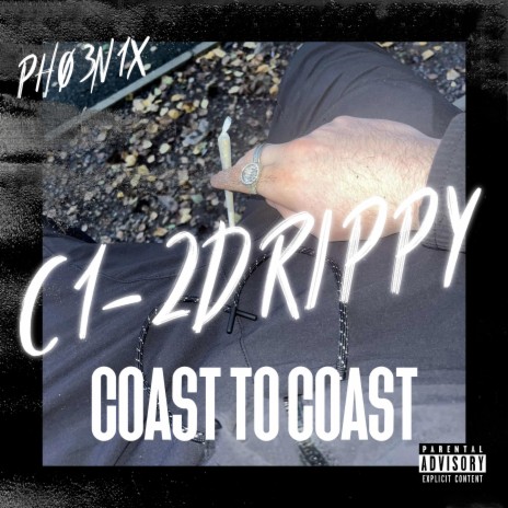 Coast To Coast ft. C1-2DRIPPY