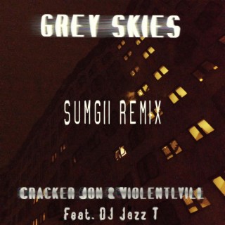 Grey Skies (SUMGII Remix)