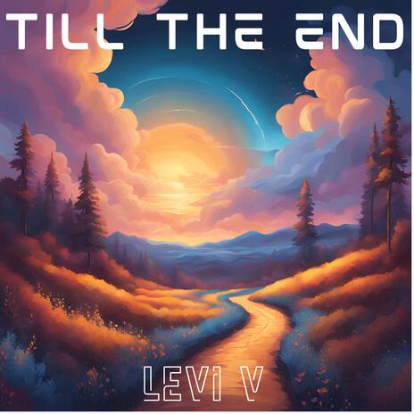 Till the End | Boomplay Music