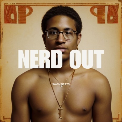 Nerd Out | Boomplay Music