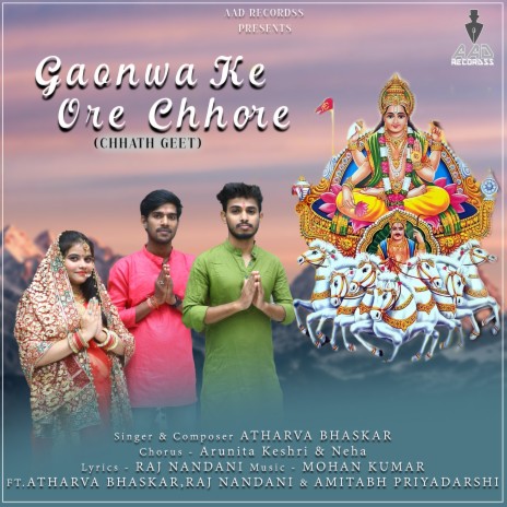 Gaonwa Ke Ore Chhore (Chhath Geet) ft. Raj Nandani, Arunita Keshri & Neha Neha | Boomplay Music