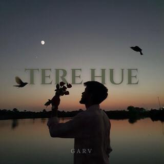 Tere Hue lyrics | Boomplay Music