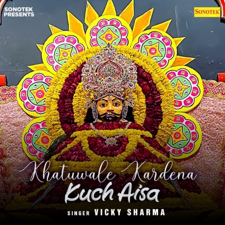 Khatuwale Kardena Kuch Aisa | Boomplay Music