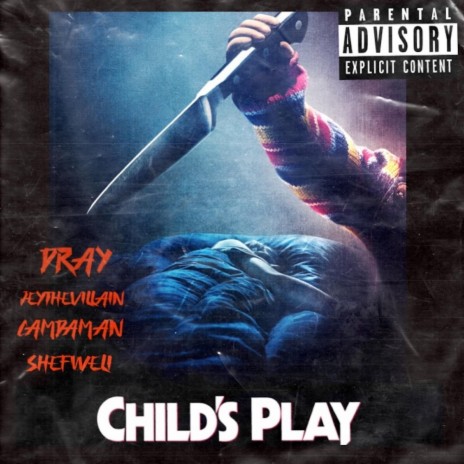Childs Play ft. CamDaMan, ShefwEli & Dray | Boomplay Music