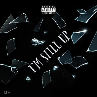 I'm Still Up lyrics | Boomplay Music