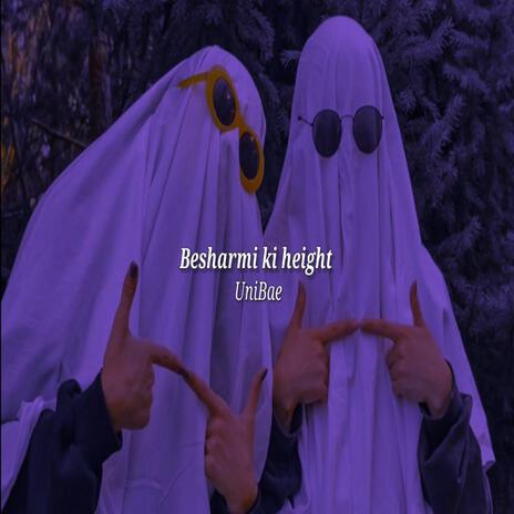 Besharmi ki height | Boomplay Music