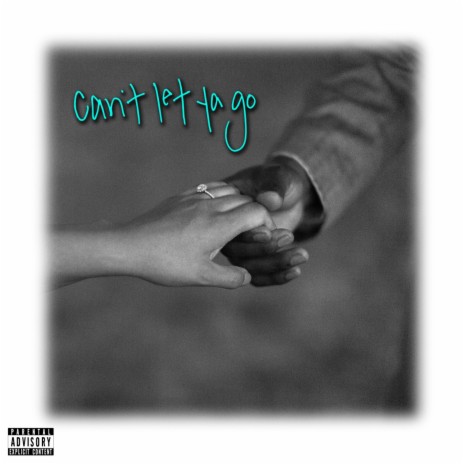 Can't Let Ya Go | Boomplay Music
