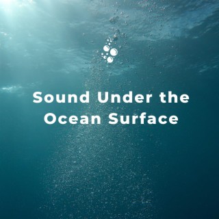 Sound Under the Ocean Surface: Meditation Time