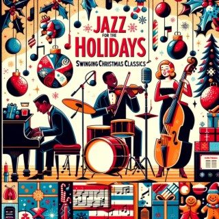 Jazz for the Holidays: Swinging Christmas Classics