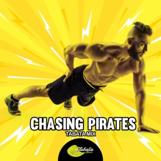 Chasing Pirates (Tabata Mix)