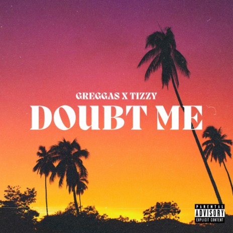 Doubt Me ft. Tizzy | Boomplay Music