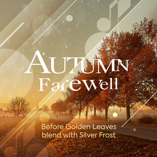 Autumns Farewell - Before Golden Leaves blend with Silver Frost