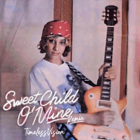 Sweet Child O' Mine (REMIX) | Boomplay Music