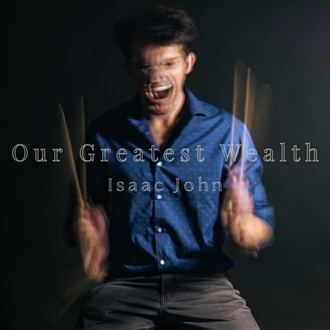 Our Greatest Wealth | Boomplay Music