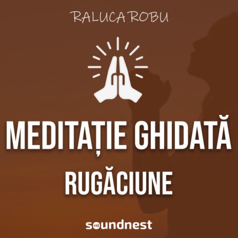 Rugaciune (meditatie ghidata) | Boomplay Music