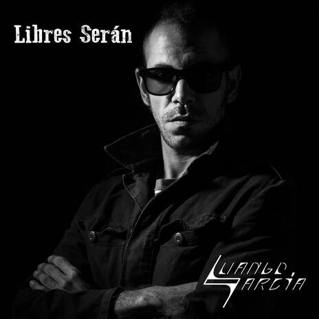 Libres Serán | Boomplay Music