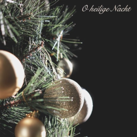 O heilige Nacht ft. Weihnachts Lieder & Weihnachtsmusik St. Nikolaus