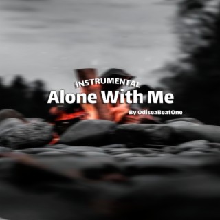 Alone With Me