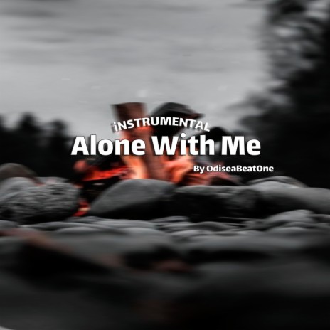 Alone With Me | Boomplay Music