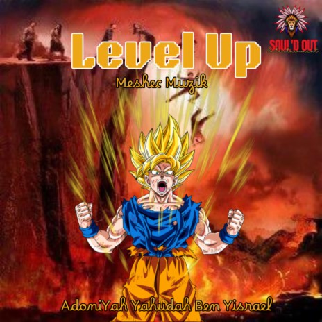 Level Up!!! ft. AdoniYah Ben Yahudah Yisrael