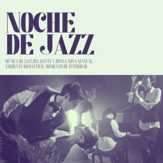 Noche de Jazz: Música de Jazz Relajante y Bossa Nova Sensual, Ambiente Romántico, Momento de Intimidad