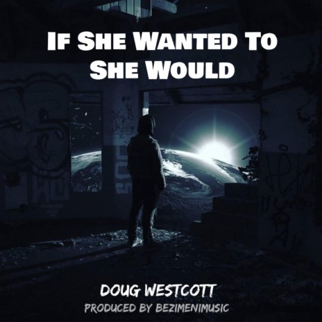 If She Wanted To She Would | Boomplay Music