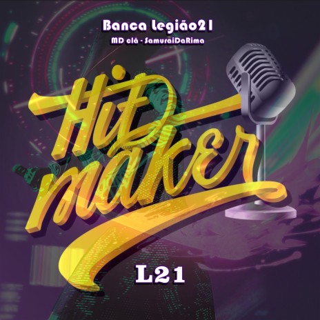 Hit Maker ft. MDclã Oficial & SamuraiDaRima (L21) | Boomplay Music