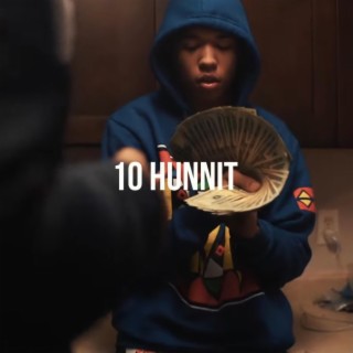 10 Hunnit lyrics | Boomplay Music