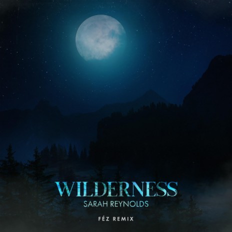 WILDERNESS (Féz Remix) | Boomplay Music