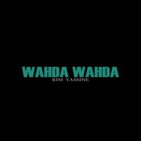 Wahda Wahda | Boomplay Music