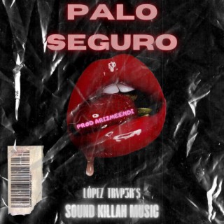 Palo Seguro ft. López Trvp3r's lyrics | Boomplay Music
