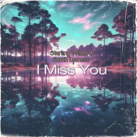 I Miss You ft. Sarah Lyoness