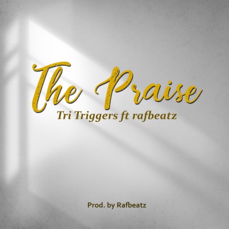 The Praise ft. Rafbeatz | Boomplay Music