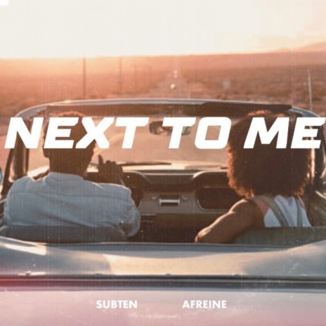 Next to Me ft. Afreine | Boomplay Music