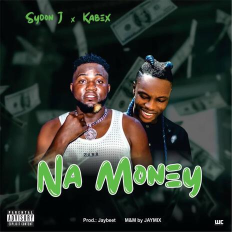 Na Money ft. Kabex | Boomplay Music