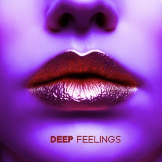 Deep Feelings: Deep House, Chill Mix