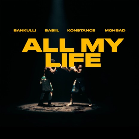 All My Life ft. Mohbad, Basiil & Konstance | Boomplay Music