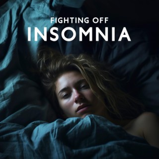 Fighting Off Insomnia: Music for Sleep, Relaxation Before Bed, Mellow Tones for Falling Asleep
