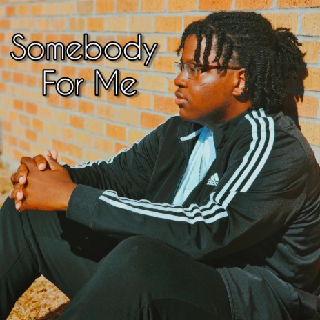 Somebody For Me | Boomplay Music