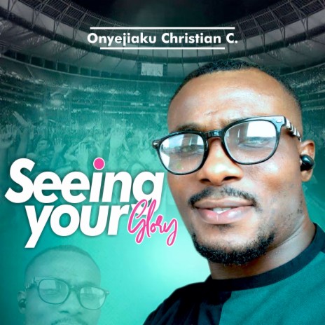 Seeing Your Glory | Boomplay Music