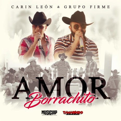 Amor Borrachito ft. Grupo Firme | Boomplay Music