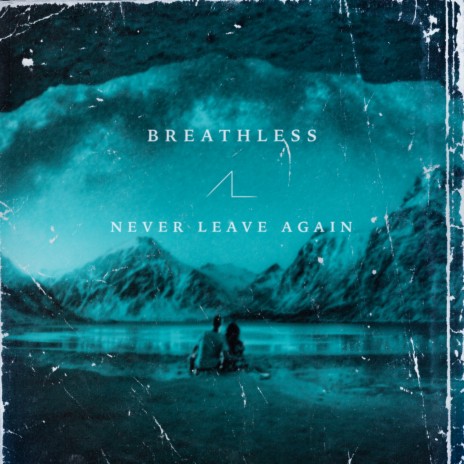 Never Leave Again | Boomplay Music