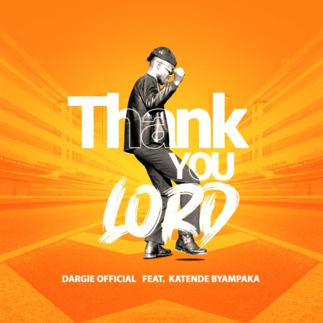 Thank You Lord ft. katende Byampaka | Boomplay Music