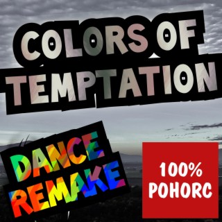 Colors of Temptation (Dance Remake)